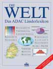 Die Welt Das ADAC Länderlexikon